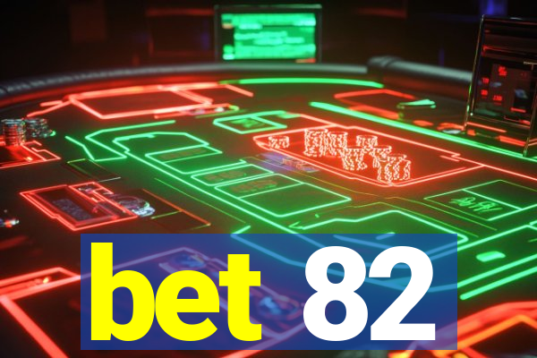 bet 82